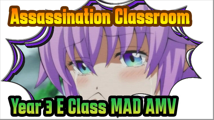 Assassination Classroom| [Year 3 E Class MAD] Favorite Year 3 E Class_2