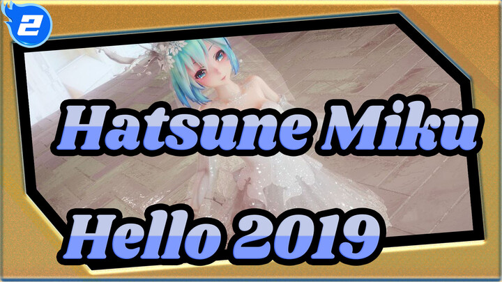 Hatsune Miku|【MMD】Goodbye 2018! Hello 2019!_A2