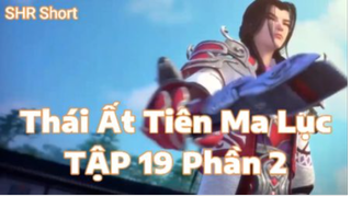 Thái Ất Tiên Ma Lục Tập 19 Phần 2