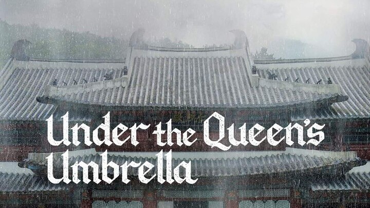 UNDER THE QUEEN'S UMBRELLA EP. 14