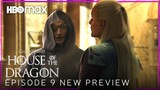 House of the Dragon | EPISODE 9 NEW PREVIEW TRAILER | HBO Max (HD)