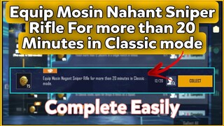 Equip Mosin Nahant Sniper Rifle For more than 20 Minutes in Classic mode