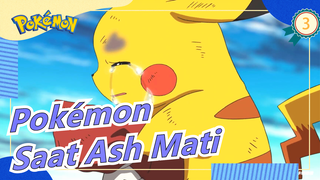[Pokémon] Saat Ash Mati Dan Pikachu Menangis, Aku Juga Tidak Bisa Menahan Nangis_3