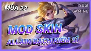 Mod Skin Allain Bạch Kiếm Sĩ Mới Nhất Mùa 22 Full Hiệu Ứng Không Lỗi Mạng | Yugi Gaming