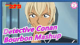 [Detective Conan AMV] Bourbon / Amuro Tooru / Rei Furuya / Mashup_B2