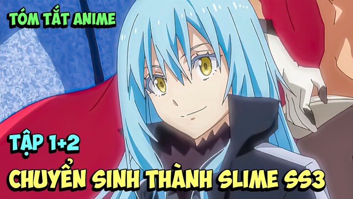Tóm Tắt Anime | Chuyển Sinh Thành Slime SS3 | Tập 1+2 | Review Phim Anime Hay