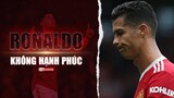 Ronaldo KHÔNG HẠNH PHÚC tại Man United | TIỆC VUI CHÓNG TÀN