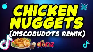 DjDanz Remix - Chicken Nuggets ( DiscoBudots Remix ) | TikTok Viral Remix |