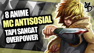 8 Rekomendasi Anime OVERPOWER Dimana MC Antisosial