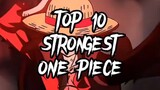 Top 10 Strongest In "ONE PIECE"
