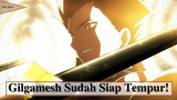 Fate/Zero || Gilgamesh Sudah Siap Tempur ❗❗