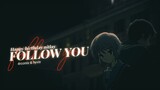 AMV - Follow You [SPECIAL BIRTHDAY EDIT🥶🤯🤯]