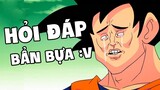 HỎI VÀ ĐÁP BẨN BỰA (lần đầu quertay, được bao nhiêu lít,...) (Cre. Hòa Nờ Gờ)