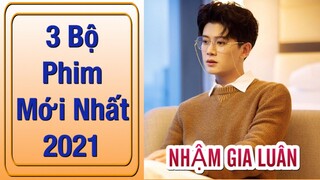 Nhậm Gia Luân và 3 Bộ Phim Mới Nhất 2021 do Nhậm Gia Luân đóng chính