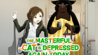 The Masterful Cat Is Depressed Again Today Ep12 [English Sub]