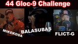 44 Gloc-9 Challenge Goodson Remix Mike kosa BALASUBAS Flict-G REACTION VIDEO