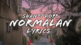 Shanti Dope - Normalan (Lyrics)