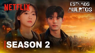 ESTAMOS MUERTOS： Seasons 02｜ Official Trailer Netflix