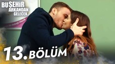 Bu Şehir Arkandan Gelecek (Cidade Proibida) | EPISÓDIO 13