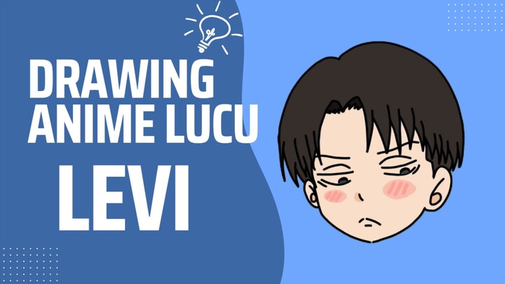 DRAWING ANIME LUCU CHARAKTER | ATTACK ON TITAN | LEVI😍😍