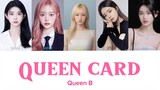 Queencard - QUEEN B (color code) lyrics ^cover^