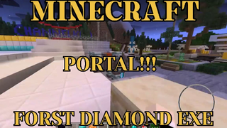 MINECRAFT - PORTAL FORST DIAMOND EXE!!! PART 1