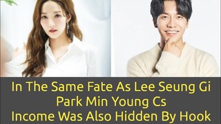 In The Same Fate As Lee Seung Gi, Park Min Young Cs' Income Was Also Hidden By Hook