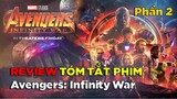 Review Tóm Tắt Phim | Avengers: Infinity War (2018 / Phần 2)