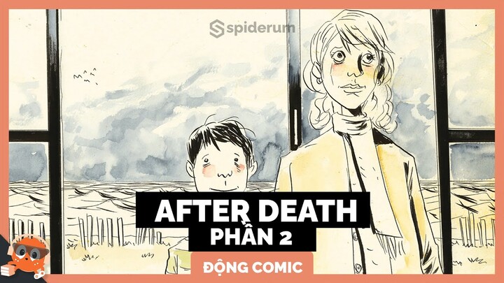 Truyện dịch : AFTER DEATH - P2 | Spiderum Giải Trí | Hùng Lý | Động Comic