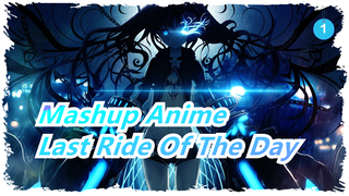 Hidup Tidak Berakhir, Pertarungan Juga / MAD Keren / Last Ride of the Day | Mashup Anime_1