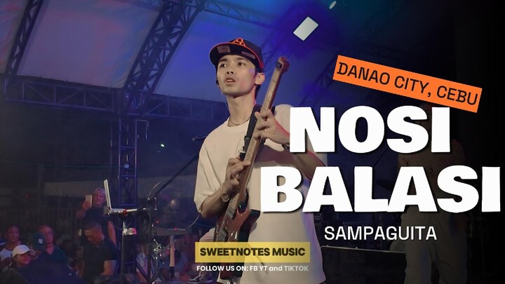 Nosi Balasi | Sampaguita - Sweetnotes Live @ Danao City, Cebu