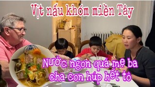 Vịt nấu khóm miền Tây ăn bún/ba cha con húp hết tô/ẩm thực miền Tây Việt Nam/Cuộc sống pháp