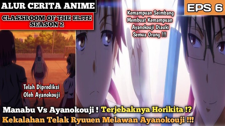 Alur Cerita Anime Youkoso Jitsuryoku Season 2 Episode 6 - Wibu Asal Main
