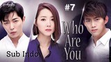 Who are you Ep.7 Sub Indo | Kdrama