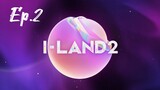 I-LAND 2 Ep.2 (Eng Sub) 1080p