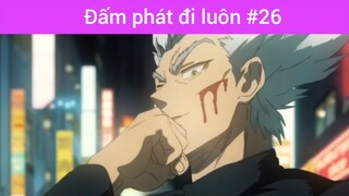 Đấm phát đi luôn p26