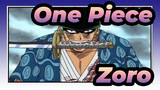 One Piece
Zoro