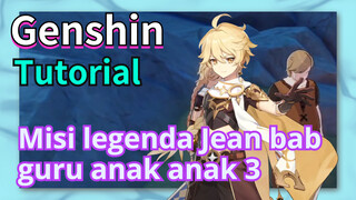 [Genshin, Tutorial] Misi legenda Jean bab guru anak-anak 3