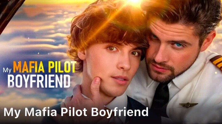 My Mafia Pilot Boyfriend | แฟนนักบินมาเฟียของฉัน #ละครสั้น #BL