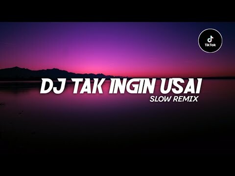 DJ Tak Ingin Usai (Slow Remix) - Sound Viral Tiktok Terbaru 2022