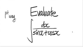 1st/2ways: Evaluate trig integral ∫1/(sin(x)+cos(x)) dx