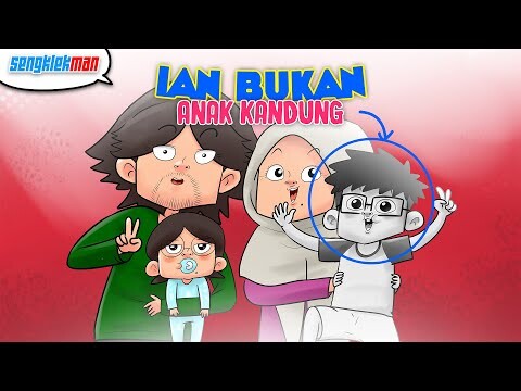 IAN BUKAN ANAK KANDUNG ? - SENGKLEKMAN