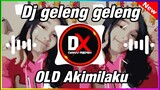 DJ OLD DI GELENG GELENG X DJ OLD AKIMILAKU TIKTOK 2021(Dany Saputra)