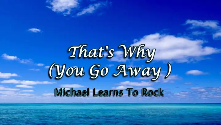That's Why You Go Away - Michael Learns To Rock ( KARAOKE )