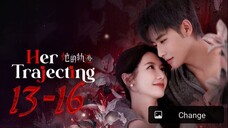 Her Trajecting - Episode 13-16 [Eng Sub]