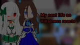 |My next life as Villainess reacts to...| {Part 1/3}