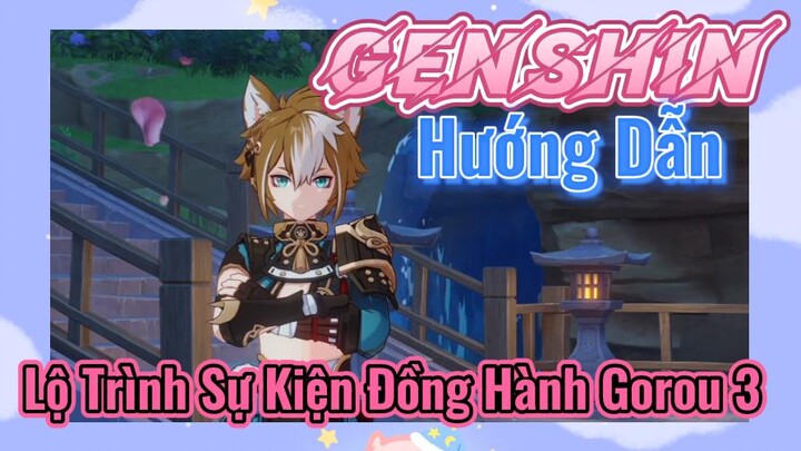 [Genshin, Hướng Dẫn] Lộ Trình Sự Kiện Đồng Hành Gorou 3