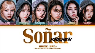 [PREVIEW] NMIXX Soñar (Breaker) Lyrics (Color Coded Lyrics)
