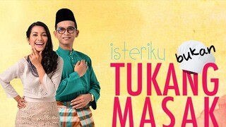 Isteriku Bukan Tukang Masak Full Movie