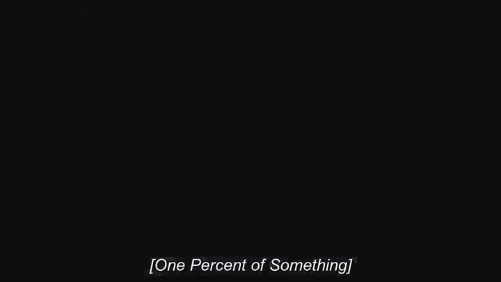 EP.07 SOMETHING ABOUT 1%